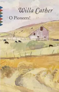 O Pioneers!, Paperback/Willa Cather