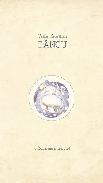 O Romanie interioara | Vasile Sebastian Dancu
