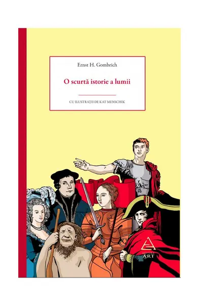 O scurtă istorie a lumii - Ernst Gombrich