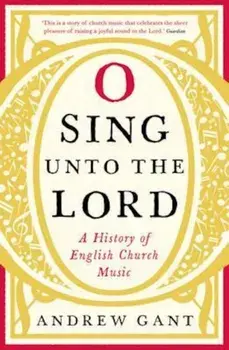 O Sing unto the Lord, Paperback/Andrew Gant