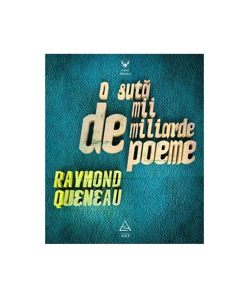 O sută de mii de miliarde de poeme - Raymond Queneau