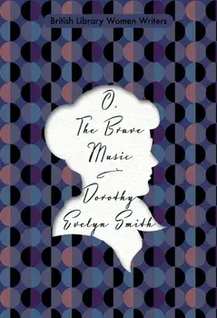 O, the Brave Music, Paperback/Dorothy Evelyn Smith