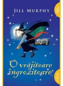 O vrajitoare ingrozitoare/Jill Murphy