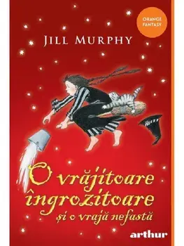 O vrajitoare ingrozitoare si o vraja nefasta. SeriaO vrajitoare ingrozitoare. Volumul 2/Jill Murphy