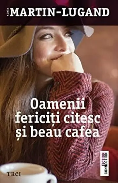 Oamenii fericiti citesc si beau cafea | Agnes Martin-Lugand