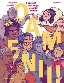 Oamenii! O calatorie de-a lungul evolutiei omenirii. Banda desenata/Susan Schadlich, Bea Davies, Michael Stang