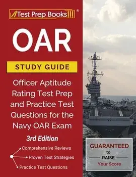 OAR Study Guide: Officer Aptitude Rating Test Prep and Practice Test Questions for the Navy OAR Exam [3rd Edition]/***