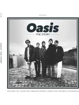 Oasis - The Story. Discover the sound and swagger behind a band that defined a generation, New ed, Paperback/Future Publishing Ltd
