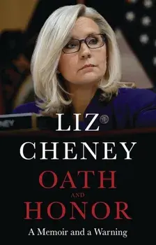 Oath and Honor: the explosive inside story from the most senior Republican to stand up to Donald Trump, Hardback/Liz Cheney