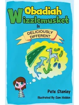Obadiah Wizzlemusket Is Deliciously Different, Paperback/Pete Stanley