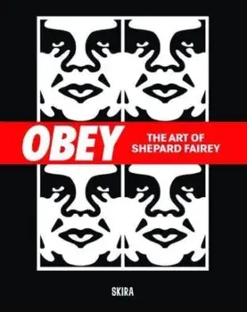 Obey. The Art of Shepard Fairey, Hardback/***
