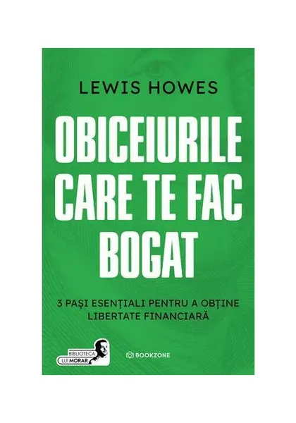 Obiceiurile care te fac bogat. 3 pasi esentiali pentru a obtine libertate financiara