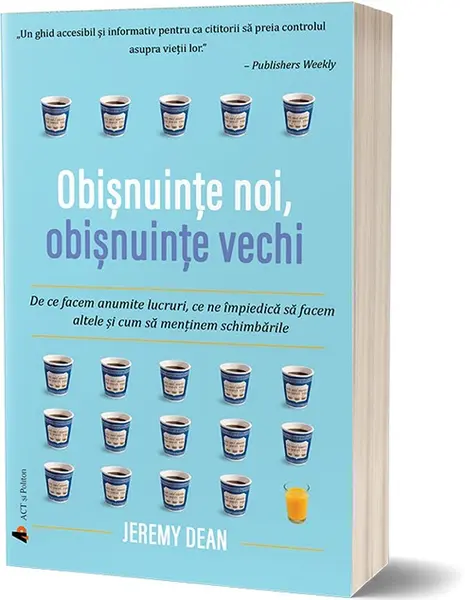 Obisnuinte noi, obisnuinte vechi | Jeremy Dean