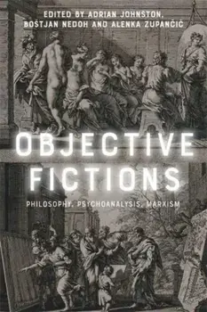 Objective Fictions. Philosophy, Psychoanalysis, Marxism, Paperback/***