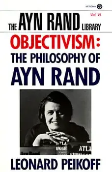 Objectivism: The Philosophy of Ayn Rand, Paperback/Leonard Peikoff