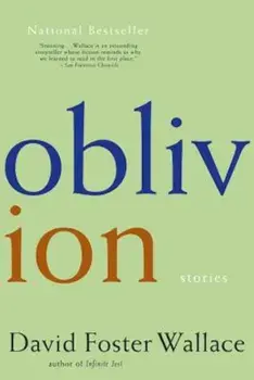 Oblivion: Stories, Paperback/David Foster Wallace
