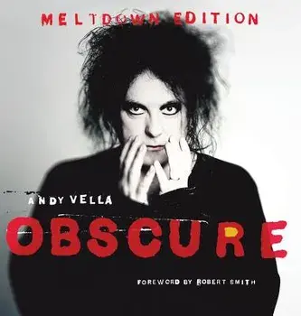 Obscure: Observing the Cure. the Meltdown Edition., Hardcover/Andy Vella