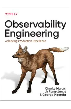 Observability Engineering: Achieving Production Excellence - Charity Majors