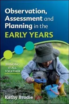 Observation, Assessment and Planning in The Early Years - Br, Paperback/Kathy Brodie