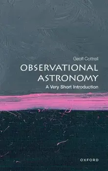 Observational Astronomy: A Very Short Introduction. 2 Revised edition, Paperback/***