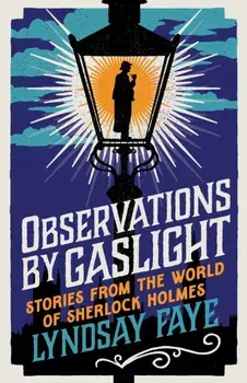 Observations by Gaslight, Paperback/Lyndsay Faye