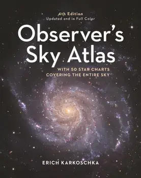 Observer's Sky Atlas. With 50 Star Charts Covering the Entire Sky, 4 ed, Hardback/Erich Karkoschka