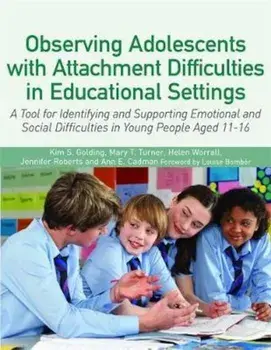 Observing Adolescents with Attachment Difficulties in Educat, Paperback/Kim S. Golding