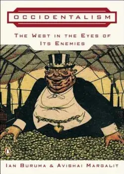 Occidentalism: The West in the Eyes of Its Enemies, Paperback/Ian Buruma