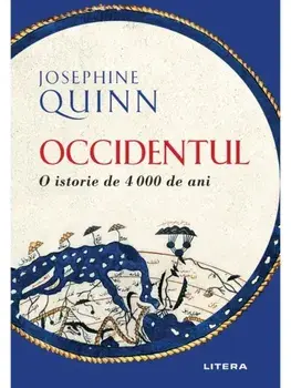 Occidentul. O istorie de 4000 de ani/Josephine Quinn
