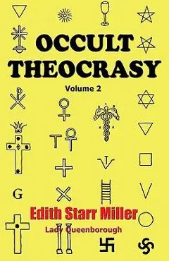 Occult Theocrasy: Vol. 1 - Edith Starr Miller (lady Queenborough)