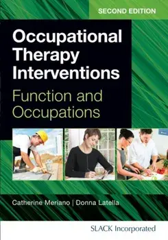 Occupational Therapy Interventions: Function and Occupations, Paperback/Catherine Meriano