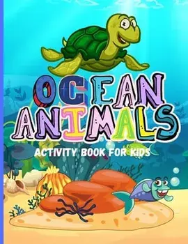 Ocean Animals: Amazing Activity Book for Kids Ocean Animals, Sea Creatures: Coloring Book For Toddlers, Boys and Girls The Magical Un/Smudge Jessa
