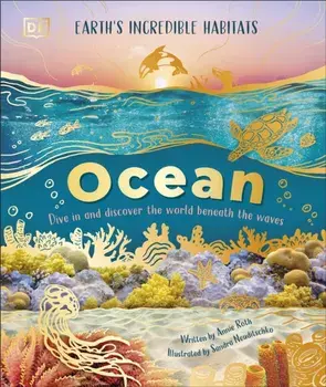 Ocean. Dive in and Discover the World Beneath the Waves, Hardback/Annie Roth