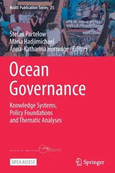 Ocean Governance. Knowledge Systems, Policy Foundations and Thematic Analyses, 1st ed. 2023, Paperback/***