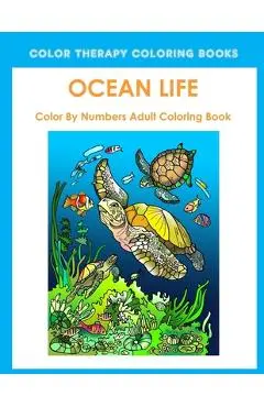 Ocean Life Color By Number Adult Coloring Book - Color Therapy Coloring Books