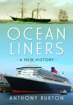 Ocean Liners. A New History, Hardback/Anthony Burton