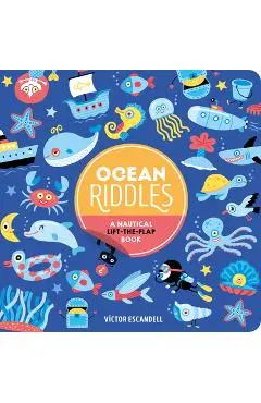 Ocean Riddles: A Nautical Lift-The-Flap Book - Victor Escandell