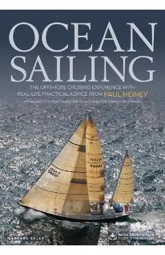 Ocean Sailing: The Offshore Cruising Experience with Real-Life Practical Advice - Paul Heiney
