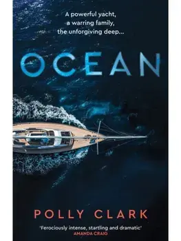 Ocean. The new novel from the prize-winning author of Larchfield, Hardback/Polly Clark