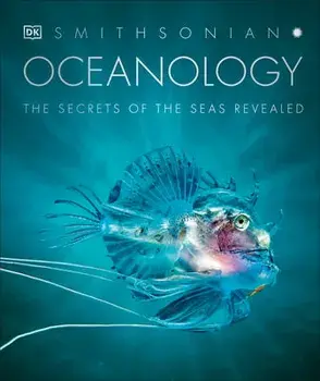 Oceanology: The Secrets of the Sea Revealed, Hardcover/***