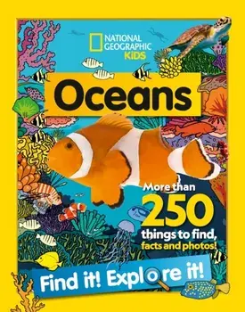 Oceans Find it! Explore it!. More Than 250 Things to Find, Facts and Photos!, Paperback/National Geographic Kids