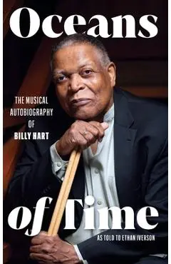 Oceans of Time: The Musical Autobiography of Billy Hart - Billy Hart