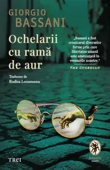 Ochelarii cu rama de aur/Giorgio Bassani