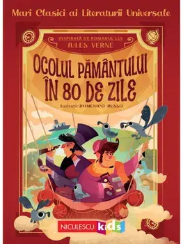 Ocolul Pamantului in 80 de zile . Mari clasici ai literaturii universale/Jules Verne, Altea Villa