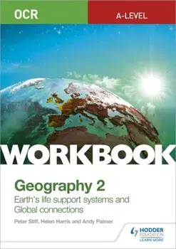 OCR A-level Geography Workbook 2: Earth's Life Support Systems and Global Connections, Paperback/Andy Palmer