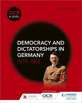 OCR A Level History: Democracy and Dictatorships in Germany 1919-63, Paperback/Nicholas Fellows