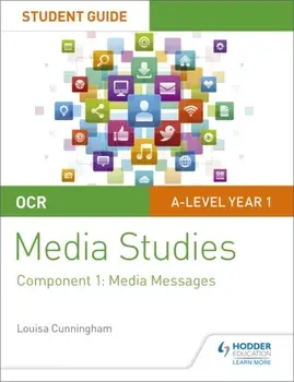 OCR A Level Media Studies Student Guide 1: Media Messages, Paperback/Louisa Cunningham