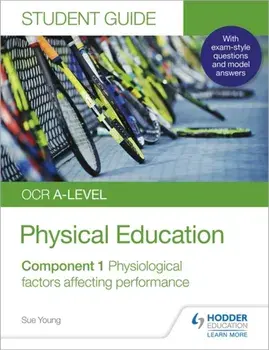 OCR A-level Physical Education Student Guide 1: Physiological factors affecting performance, Paperback/Sue Young