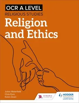 OCR A Level Religious Studies: Religion and Ethics, Paperback/Karen Dean