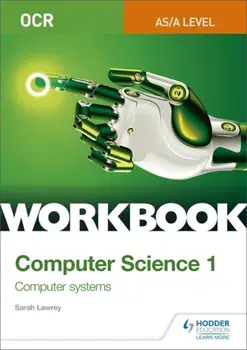 OCR AS/A-level Computer Science Workbook 1: Computer systems, Paperback/Sarah Lawrey